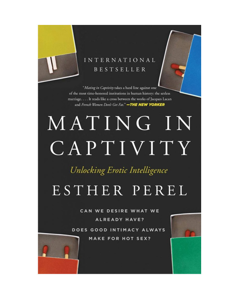 Mating in Captivity by Esther Perel